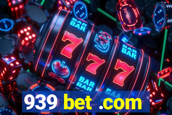 939 bet .com